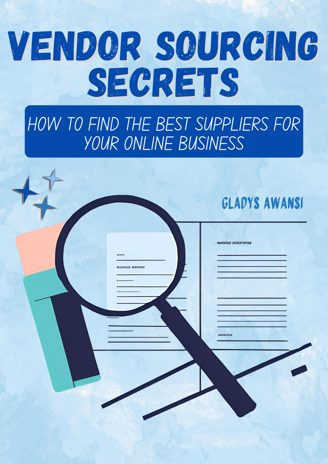 Vendor Sourcing Secrets: How to Find The Best Suppliers For Your Online Business